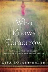 Book cover of Who Knows Tomorrow by Lisa Lovatt-Smith