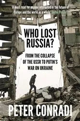 Book cover of Who Lost Russia? by Peter Conradi