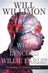 Book cover of Who Lynched Willie Earle? by William H. Willimon