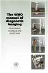 Book cover of WHO Manual of Diagnostic Imaging - Radiographic Technique and Projections by Holger Pettersson