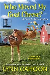 Book cover of Who Moved My Goat Cheese? by Lynn Cahoon