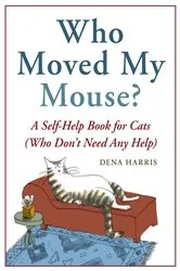 Book cover of Who Moved My Mouse? by Dena Harris