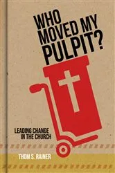 Book cover of Who Moved My Pulpit? by Thom S. Rainer