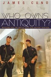 Book cover of Who Owns Antiquity? by James Cuno