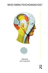 Book cover of Who Owns Psychoanalysis? by Ann Casement