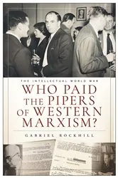 Book cover of Who Paid the Pipers of Western Marxism? by Gabriel Rockhill