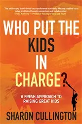 Book cover of Who Put The Kids in Charge? by Sharon Cullington