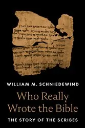 Book cover of Who Really Wrote the Bible by William M. Schniedewind