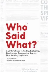 Book cover of Who Said What?: A Writer's Guide to Finding, Evaluating, Quoting, and Documenting Sources (and Avoiding Plagiarism) by Susan Wise Bauer