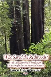 Book cover of Who Saved the Redwoods by Laura Wasserman