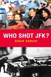 Book cover of Who Shot JFK? by Robin Ramsay