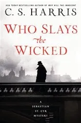 Book cover of Who Slays the Wicked by C. S. Harris