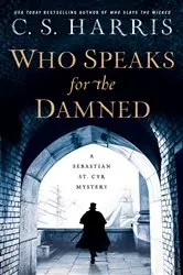 Book cover of Who Speaks for the Damned by C. S. Harris