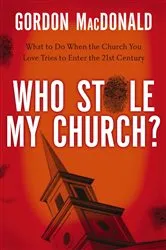 Book cover of Who Stole My Church by Gordon MacDonald