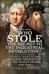 Book cover of Who Stole the Secret to the Industrial Revolution? by Glynis Cooper