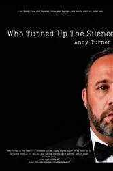 Book cover of Who Turned Up the Silence by Andy Turner