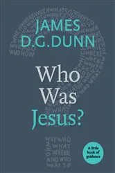 Book cover of Who Was Jesus? by James D. G. Dunn