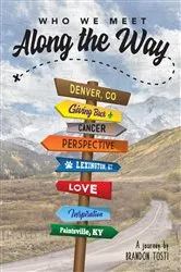 Book cover of Who We Meet Along the Way by Brandon Tosti