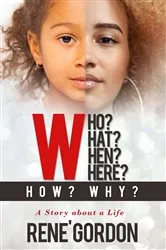 Book cover of Who? What? When? Where? How? Why? by Michelle Rene' Gordon