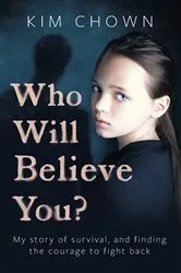Book cover of Who Will Believe You? by Kim Chown