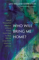 Book cover of Who Will Bring Me Home? by Jan Willem Kirpestein