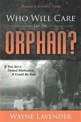 Book cover of Who Will Care for the Orphan? by Wayne Lavender