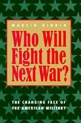 Book cover of Who Will Fight the Next War? by Martin Binkin