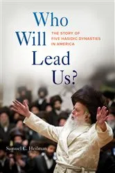 Book cover of Who Will Lead Us? by Samuel C. Heilman