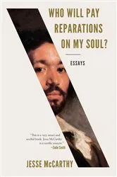 Book cover of Who Will Pay Reparations on My Soul?: Essays by Unknown