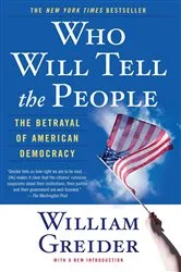 Book cover of Who Will Tell The People by William Greider