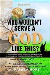 Book cover of Who Wouldn't Serve A God Like This? by Hope, Pamela, M