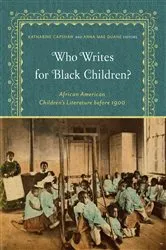 Book cover of Who Writes for Black Children? by Katharine Capshaw