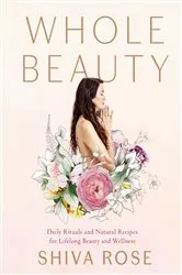 Book cover of Whole Beauty by Shiva Rose