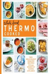Book cover of Whole Food Thermo Cooked by N/A