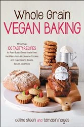 Book cover of Whole Grain Vegan Baking by Celine Steen