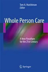 Book cover of Whole Person Care by Tom A. Hutchinson