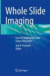 Book cover of Whole Slide Imaging by Anil V. Parwani