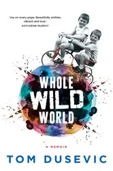 Book cover of Whole Wild World by Tom Dusevic