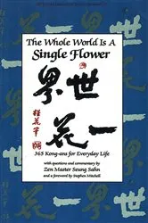 Book cover of Whole World is a Single Flower by Seung Sahn