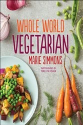 Book cover of Whole World Vegetarian by Marie Simmons