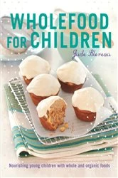 Book cover of Wholefood for Children by Jude Blereau