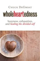 Book cover of Wholeheartedness by Chuck DeGroat