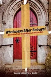 Book cover of Wholeness After Betrayal by Robin Hammeal-Urban