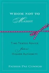 Book cover of Whom Not to Marry by Pat Connor
