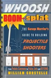 Book cover of Whoosh Boom Splat by William Gurstelle