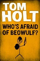 Book cover of Who's Afraid of Beowulf by Tom Holt