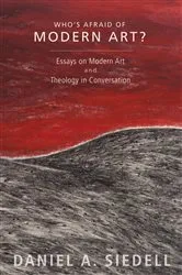 Book cover of Who’s Afraid of Modern Art? by Daniel A. Siedell