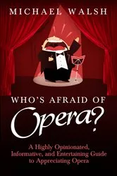 Book cover of Who's Afraid of Opera? by Michael Walsh