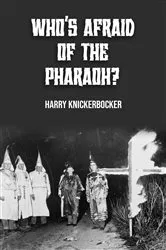 Book cover of WHO'S AFRAID OF THE PHAROAH? by Harry Knickerbocker