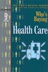 Book cover of Who's Buying Health Care (9th ed.) by The New Strategist Editors